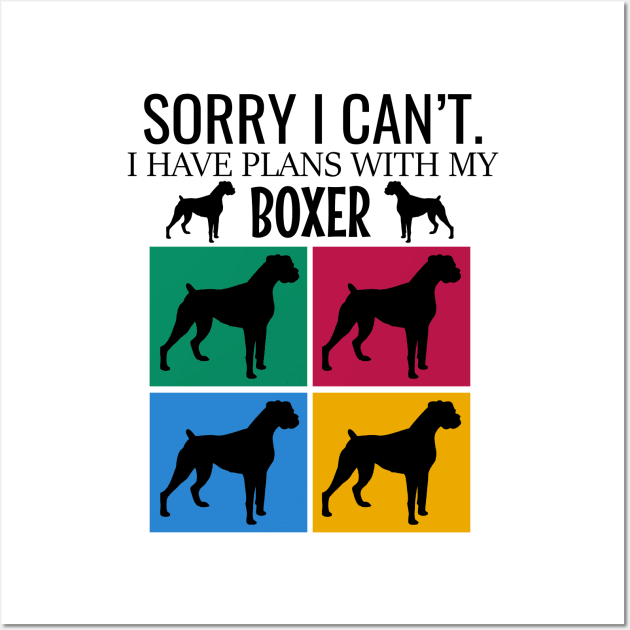 Sorry I can't I have plans with my boxer Wall Art by cypryanus